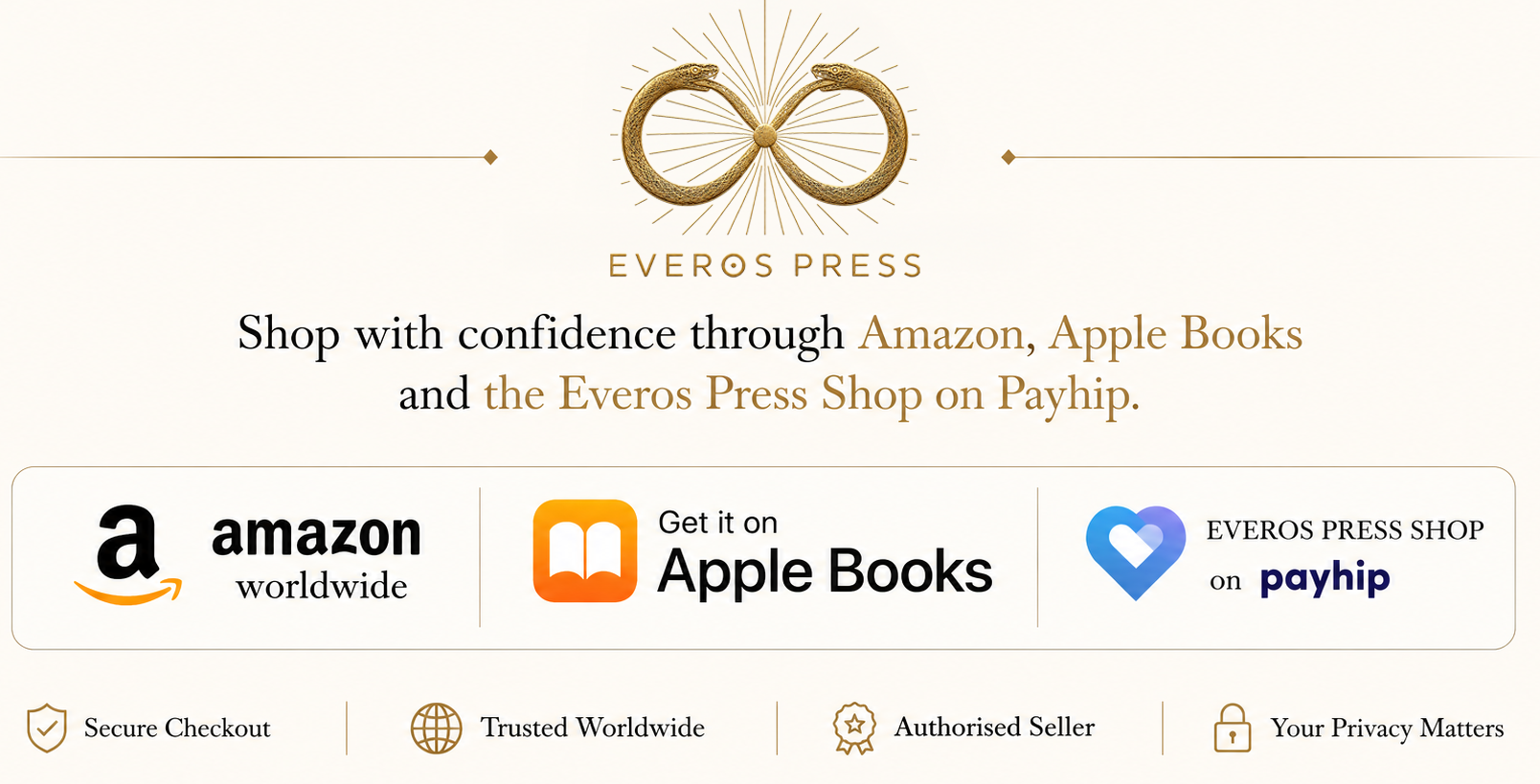 Everos Trusted Partners APple, Amazon, Payhip Shop Everos Press — shop with confidence through Amazon, Apple Books, and the Everos Press Shop on Payhip. Secure checkout, trusted worldwide, au